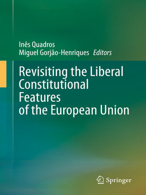 cover image of Revisiting the Liberal Constitutional Features of the European Union